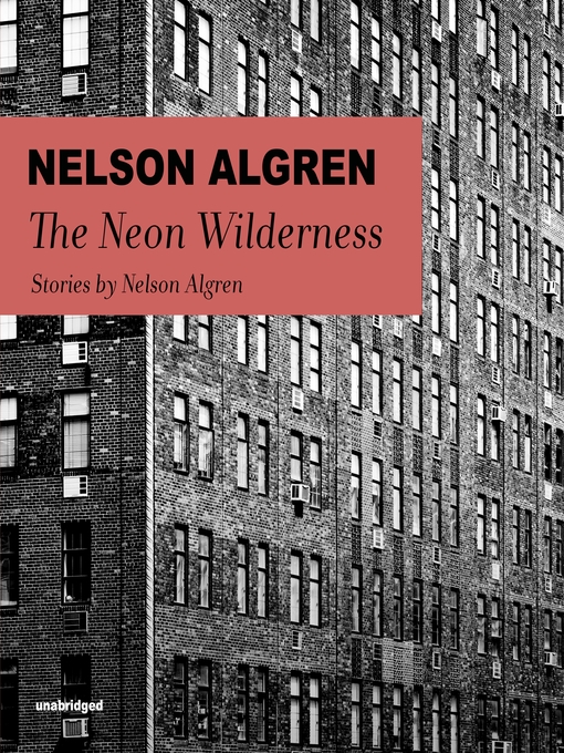 Title details for The Neon Wilderness by Nelson Algren - Available